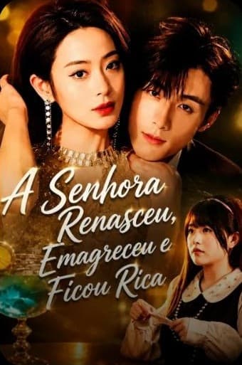 A Senhora Renasceu, Emagreceu e Ficou Rica