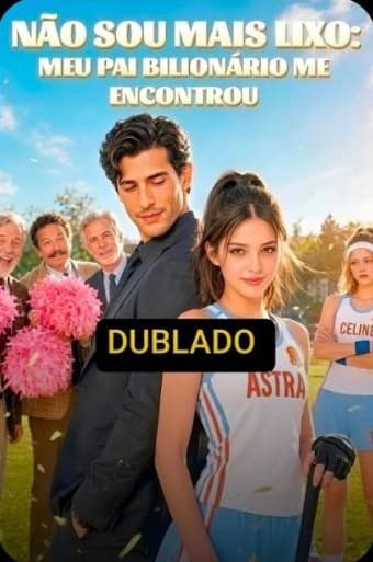 Não Sou Mais Lixo: Meu Pai Bilionário Me Encontrou